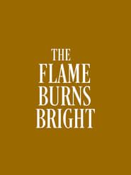 The Flame Burns Bright series tv