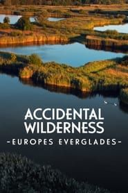 The Accidental Wilderness: Europe's Everglades series tv