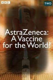 AstraZeneca: A Vaccine for the World? series tv