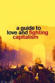 A Guide to Love and Fighting Capitalism series tv