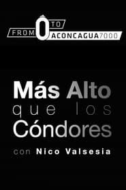 Nico Valsesia - From zero to Aconcagua (Mas Alto Que Los Condores) series tv