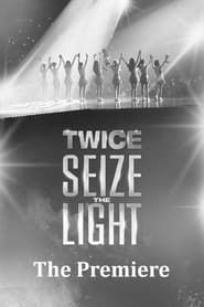Seize the Light: The Premiere (2020)