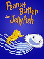 Peanut Butter and Jellyfish series tv