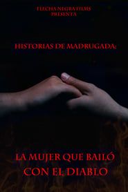 watch Historias de Madrugada: La Mujer que Bailó con el Diablo
