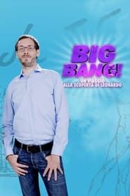 Big Bang! Un viaggio alla scoperta di Leonardo Da Vinci series tv