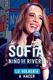 Sofía Niño de Rivera: Lo Volvería a Hacer 2022 streaming