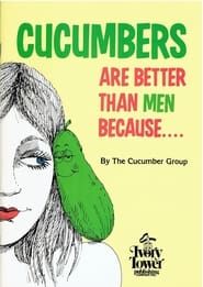 Cucumbers Are Better Than Men Because... series tv