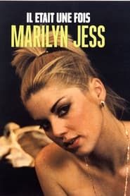 Il était une fois Marilyn Jess (1987)