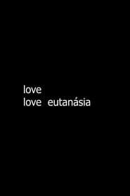 love love eutanásia series tv