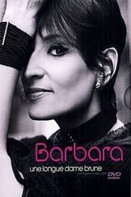 Barbara - Une longue dame brune (2004)