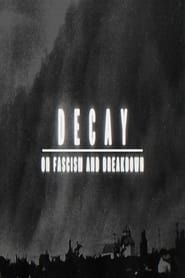 Decay: On Fascism and Breakdown 2022 streaming
