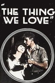 The Thing We Love (1918)
