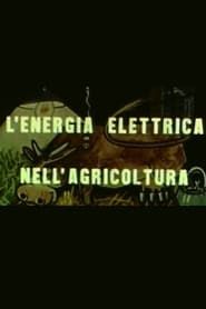 L'energia elettrica nell'agricoltura (1955)