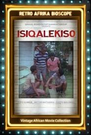 watch Isiqalekiso