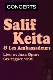 Salif Keita & Les Ambassadeurs - Jazz Open à Stuttgart (1995)