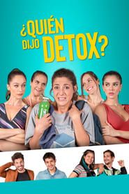 Who Said Detox? series tv
