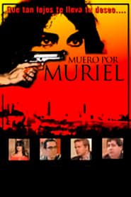 Muero por Muriel series tv