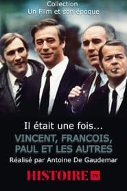 Il était une fois... « Vincent, François, Paul et les autres » series tv