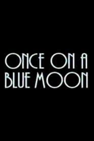 Once on a Blue Moon series tv