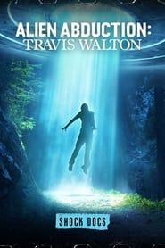 Enlèvement extraterrestre : le dossier Travis Walton (2022)