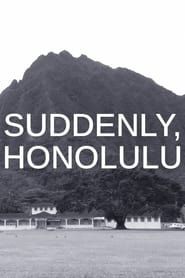 Suddenly, Honolulu series tv