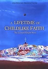 A Lifetime of Childlike Faith: The Leonard Knight Story series tv