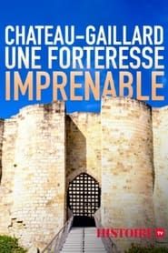Château-Gaillard, une forteresse imprenable series tv