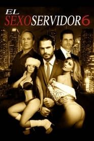 El Sexoservidor 6 series tv