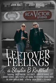 LEFTOVER FEELINGS: a Studio B Revival  streaming