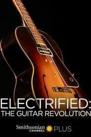 Electrified: The Guitar Revolution series tv