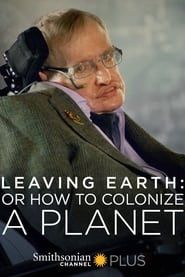 Leaving Earth: Or How to Colonize a Planet series tv