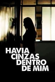 watch Havia Cinzas Dentro de Mim