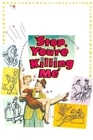 Stop, You're Killing Me 1952 streaming