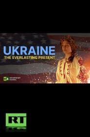 Image Ukraine The Everlasting Present