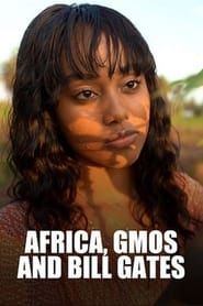 L’Afrique, les OGM et Bill Gates 2022 streaming