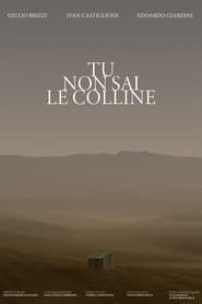 TU NON SAI LE COLLINE (2019)
