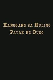 Hanggang Sa Huling Patak Ng Dugo series tv