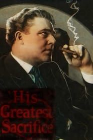 His Greatest Sacrifice (1921)