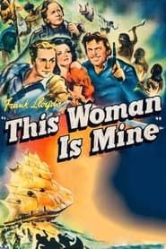 This Woman Is Mine series tv