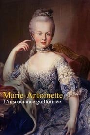Marie-Antoinette : L'insouciance guillotinée series tv