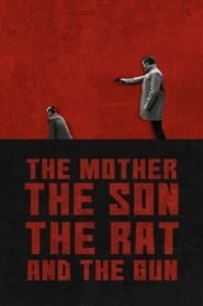 Affiche de The Mother the Son The Rat and The Gun