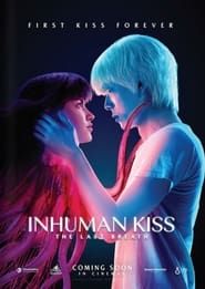 Inhuman Kiss: The Last Breath (2023)