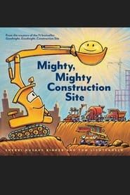 Mighty Mighty Construction Site series tv