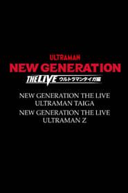 NEW GENERATION THE LIVE: ULTRAMAN TAIGA & Z series tv