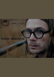 watch Toxic Magnus