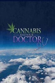Cannabis and Your Doctor series tv