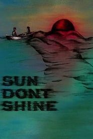 Affiche de Sun Don't Shine