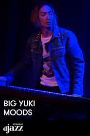 Big Yuki Live from Jazz Club Moods - 2017 series tv