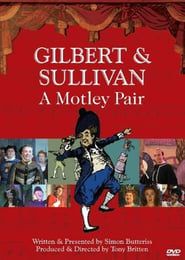 Gilbert & Sullivan: A Motley Pair series tv