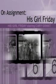 On Assignment: 'His Girl Friday' series tv